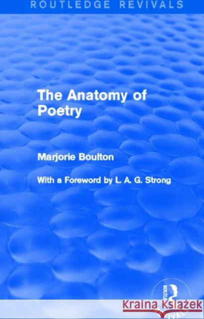 The Anatomy of Poetry (Routledge Revivals) Boulton, Marjorie 9780415722247 Routledge