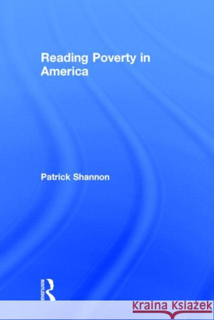 Reading Poverty in America Patrick Shannon 9780415722728