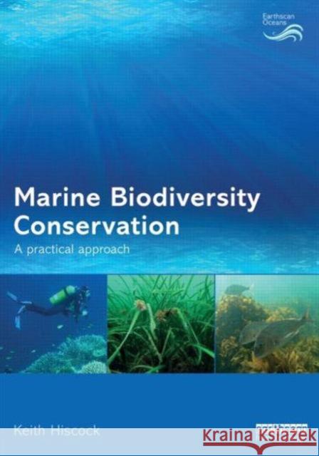 Marine Biodiversity Conservation: A Practical Approach Keith Hiscock 9780415723565 Routledge