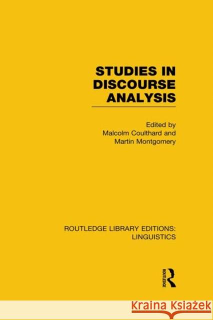 Studies in Discourse Analysis (Rle Linguistics B: Grammar) Coulthard, Malcolm 9780415723848