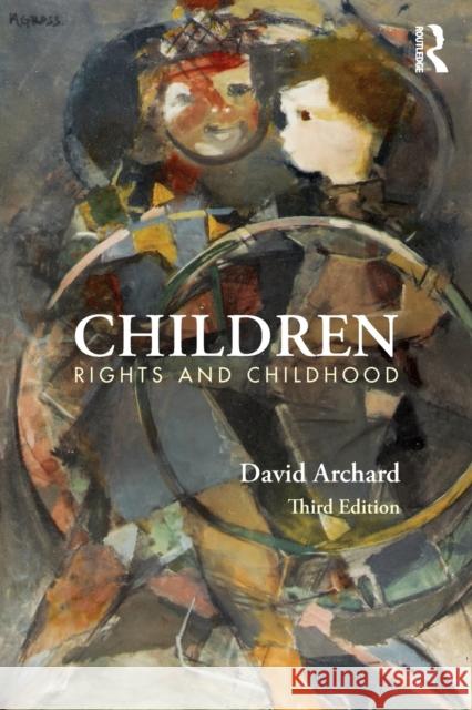 Children: Rights and Childhood David Archard 9780415724869 Taylor & Francis