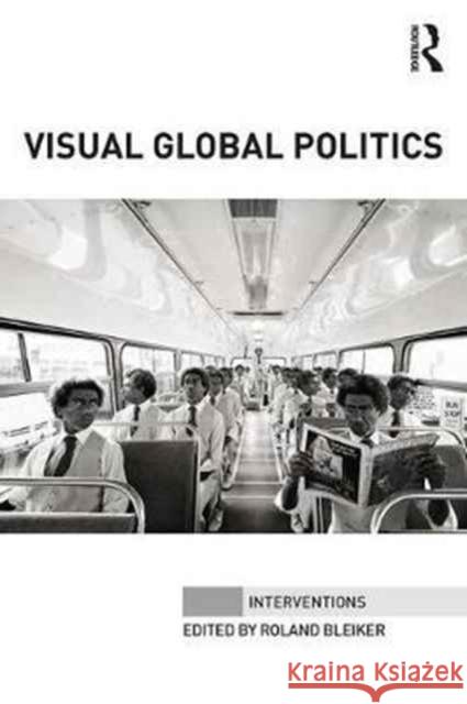 Visual Global Politics Roland Bleiker 9780415726078 Routledge