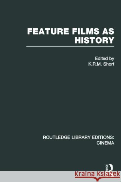 Feature Films as History K. R. M. Short 9780415726566 Routledge
