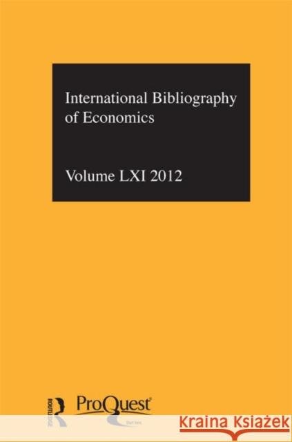 Ibss: Economics: 2012 Vol.61: International Bibliography of the Social Sciences Compiled by the British Library of Polit 9780415727136 Routledge
