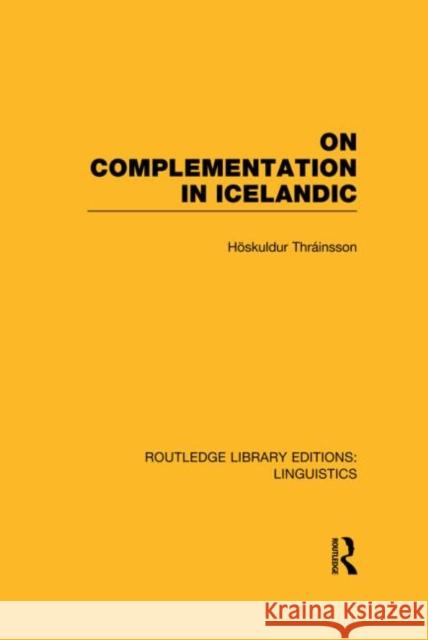 On Complementation in Icelandic Hoskuldur Thrainsson 9780415727365