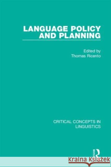 Language Policy and Planning: Critical Concepts in Linguistics Thomas Ricento 9780415727662