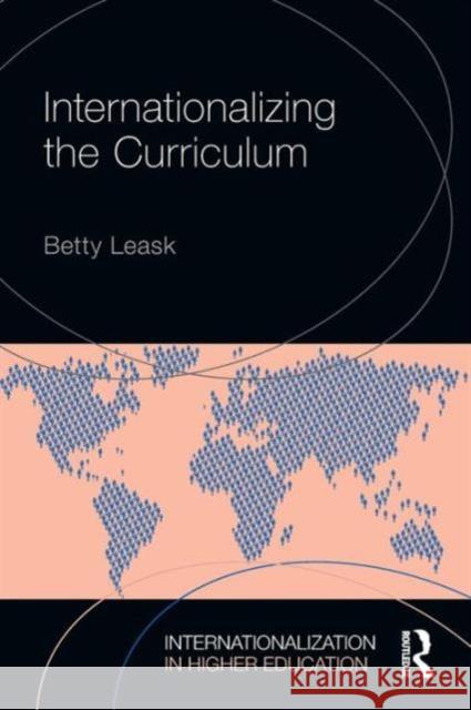 Internationalizing the Curriculum Betty Leask 9780415728157