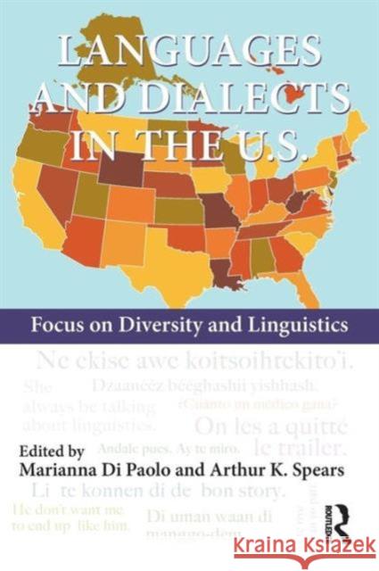 Languages and Dialects in the U.S.: Focus on Diversity and Linguistics Di Paolo, Marianna 9780415728607 Routledge