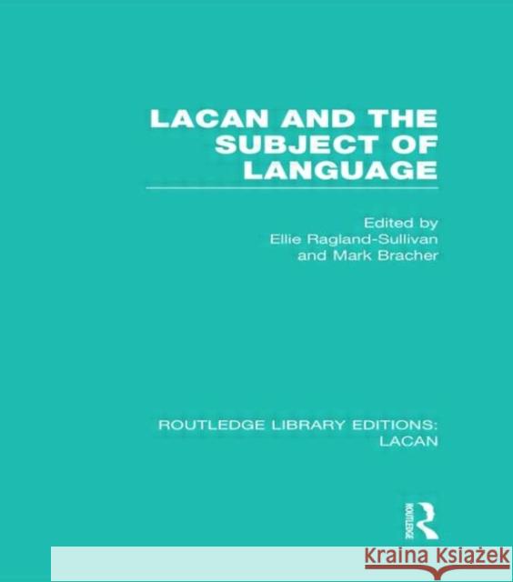 Lacan and the Subject of Language (Rle: Lacan) Ragland-Sullivan, Ellie 9780415728768 Routledge