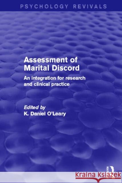 Assessment of Marital Discord (Psychology Revivals): An Integration for Research and Clinical Practice K. Daniel O'Leary 9780415728973 Routledge