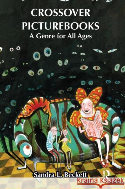 Crossover Picturebooks: A Genre for All Ages Beckett, Sandra L. 9780415730372 Routledge