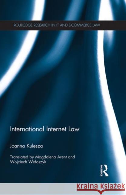 International Internet Law Joanna Kulesza 9780415730570 Routledge