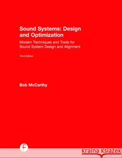 Sound Systems: Design and Optimization: Modern Techniques and Tools for Sound System Design and Alignment Bob McCarthy 9780415730990