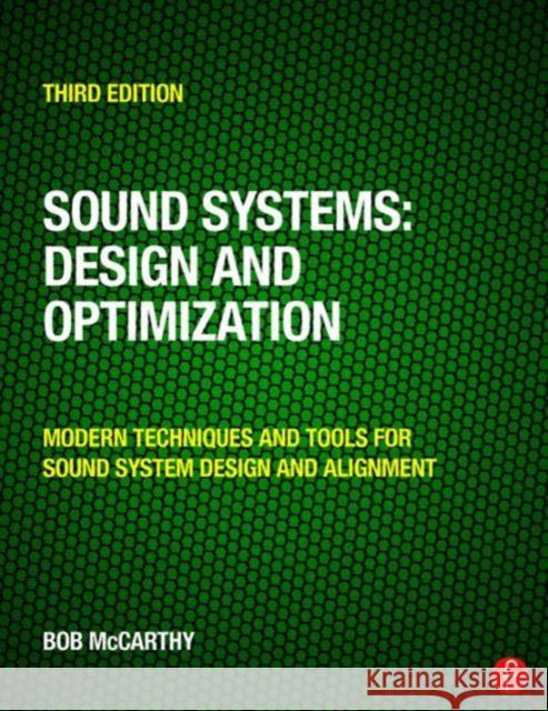 Sound Systems: Design and Optimization: Modern Techniques and Tools for Sound System Design and Alignment McCarthy, Bob 9780415731010