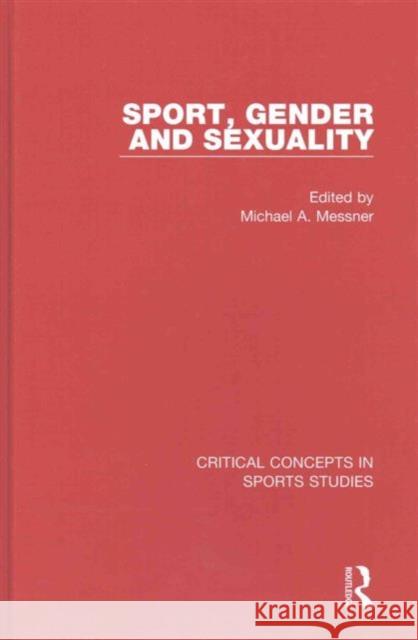 Sport, Gender, and Sexuality Michael A. Messner   9780415731133