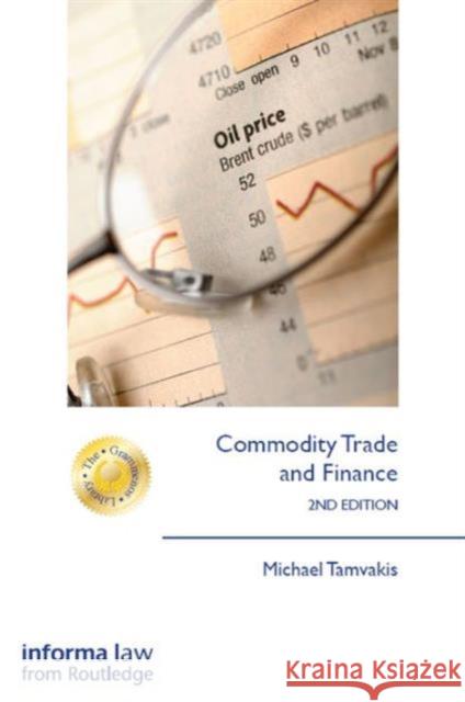 Commodity Trade and Finance Michael Tamvakis 9780415732451 Informa Law from Routledge