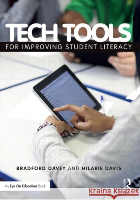 Tech Tools for Improving Student Literacy Hilarie Davis Bradford Davey 9780415733144