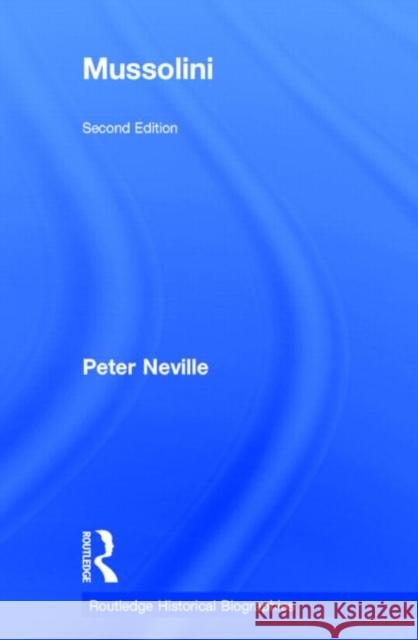 Mussolini Peter Neville   9780415734097