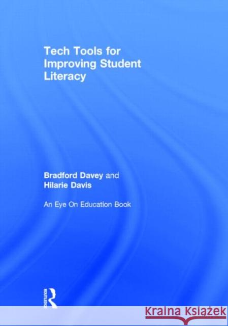 Tech Tools for Improving Student Literacy Hilarie Davis Bradford Davey 9780415734714