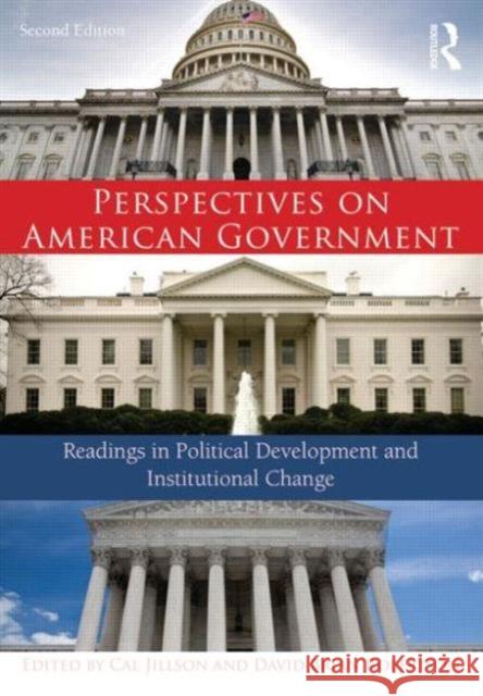 Perspectives on American Government: Readings in Political Development and Institutional Change Jillson, Cal 9780415735223 Routledge