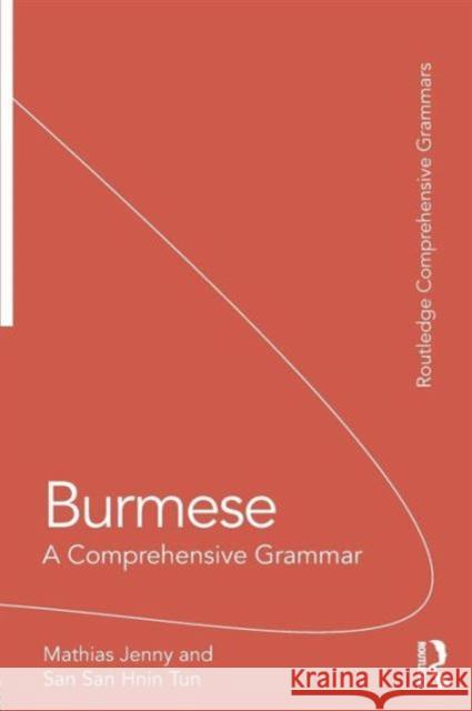 Burmese: A Comprehensive Grammar Mathias Jenny San San Hni 9780415735698 Routledge