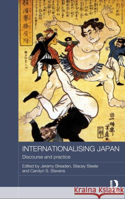 Internationalising Japan: Discourse and Practice Breaden, Jeremy 9780415735704