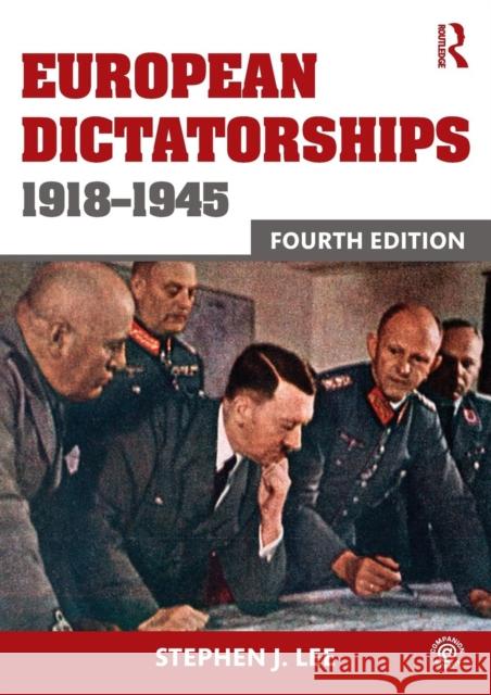 European Dictatorships 1918-1945 Stephen J Lee 9780415736145 Taylor & Francis