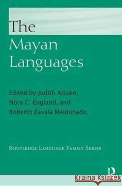 The Mayan Languages Judith L. Aissen Nora C. England Roberto Zaval 9780415738026 Routledge