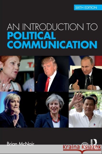 An Introduction to Political Communication: Sixth Edition McNair, Brian 9780415739429