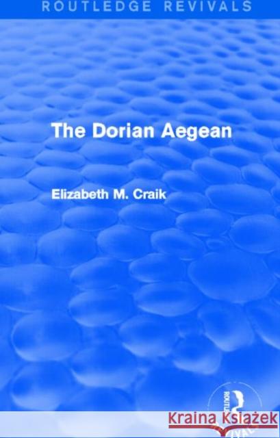 The Dorian Aegean Elizabeth M. Craik 9780415739955 Routledge