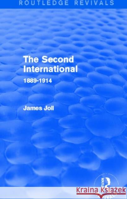 The Second International (Routledge Revivals) James Joll 9780415741200 Taylor and Francis