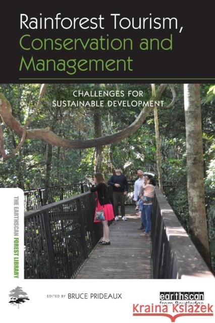 Rainforest Tourism, Conservation and Management: Challenges for Sustainable Development  9780415743075 Earthscan Forest Library