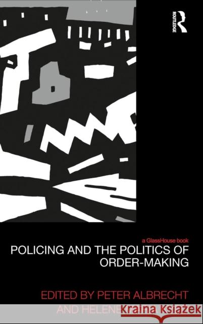 Policing and the Politics of Order-Making Peter Albrecht Helene Maria Kyed 9780415743303 Routledge