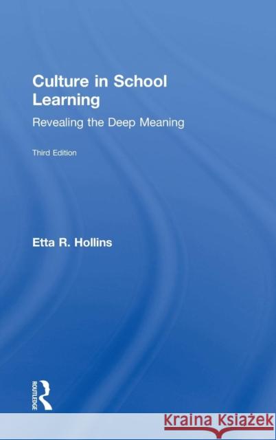Culture in School Learning: Revealing the Deep Meaning Hollins, Etta R. 9780415743440 Routledge