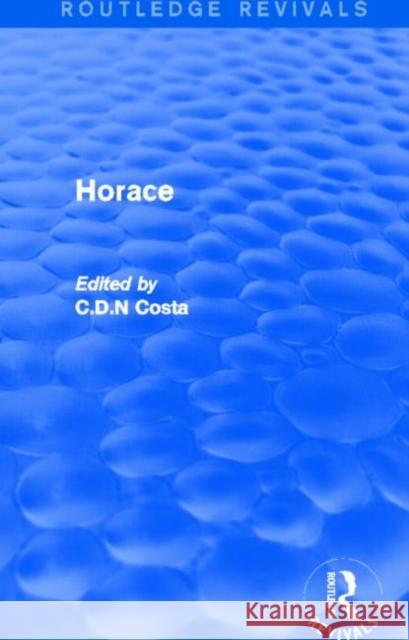 Horace (Routledge Revivals) Costa C.D.N. 9780415743624 Taylor and Francis