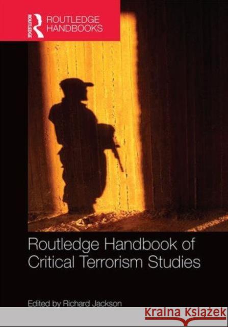Routledge Handbook of Critical Terrorism Studies Richard Jackson 9780415743761
