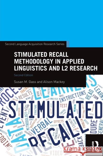 Stimulated Recall Methodology in Applied Linguistics and L2 Research Susan M. Gass Alison Mackey 9780415743891