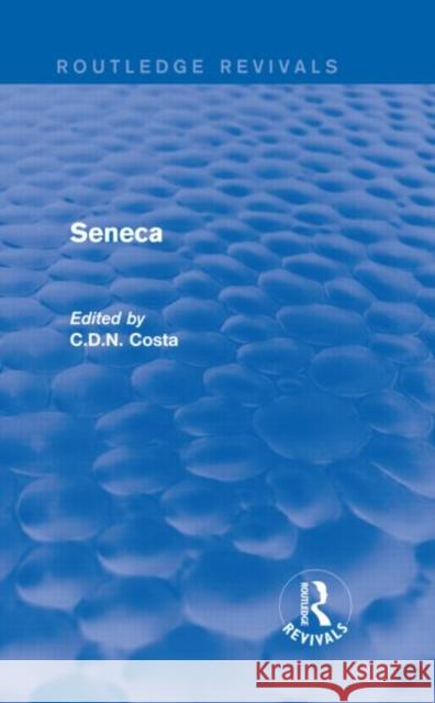 Seneca (Routledge Revivals) C. D. N., Costa 9780415744683 Routledge