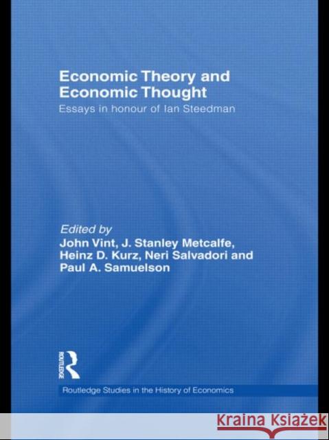 Economic Theory and Economic Thought: Essays in Honour of Ian Steedman Vint, John 9780415745215 Routledge