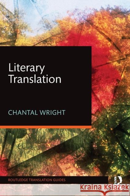 Literary Translation Chantal Wright 9780415745321