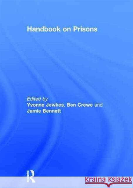 Handbook on Prisons Yvonne Jewkes 9780415745659
