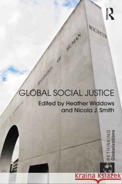 Global Social Justice Heather Widdows Nicola J. Smith 9780415746588 Routledge