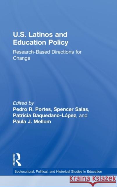 U.S. Latinos and Education Policy: Research-Based Directions for Change Portes, Pedro R. 9780415747820 Routledge
