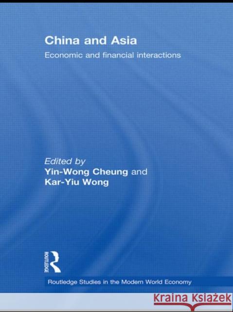 China and Asia: Economic and Financial Interactions Cheung, Yin-Wong 9780415748360