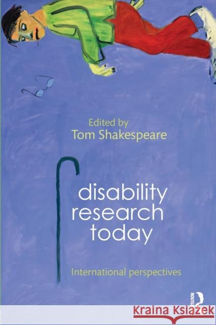 Disability Research Today: International Perspectives Shakespeare, Tom 9780415748445 Routledge