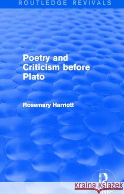 Poetry and Criticism Before Plato (Routledge Revivals) Harriott, Rosemary 9780415749145 Routledge