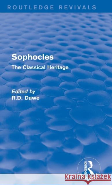 Sophocles (Routledge Revivals): The Classical Heritage Dawe, Roger 9780415749473