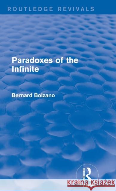Paradoxes of the Infinite Bernard Bolzano 9780415749763 Routledge