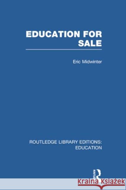 Education for Sale Eric Midwinter 9780415750479