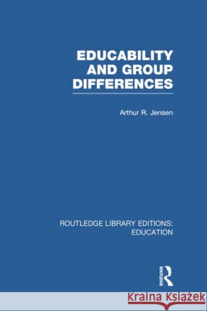 Educability and Group Differences Arthur Jensen 9780415750592 Routledge